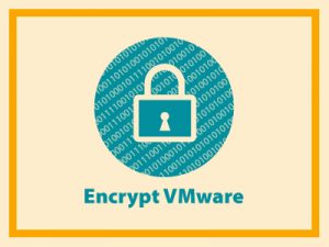 WMware Encryption