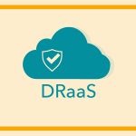 Should You Use DRaaS Simplify DR Planning